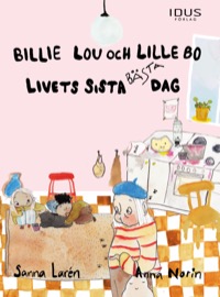 Omslag för 'Billie Lou och Lille Bo: Livets sista bästa dag - 89055-38-4'