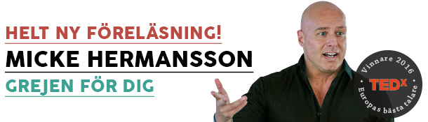 Helt ny föreläsning! Micke Hermansson - Grejen för dig. TEDX-vinnare 2016 - Europas bästa talare