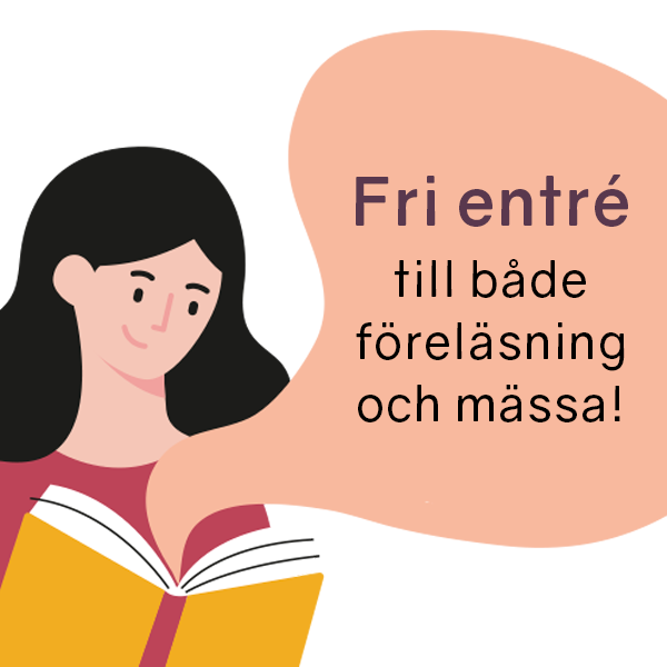 Fri entré till både föreläsning och mässa!