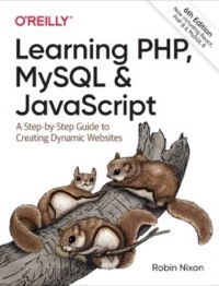 Learning PHP, MySQL & JavaScript : A Step-by-Step Guide to Creating Dynamic Websites 6e