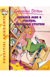 Omslag för 'Numele meu e Stilton, Geronimo Stilton - 6066093248'