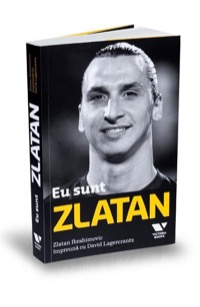Omslag för 'Eu sunt Zlatan - Zlatan Ibrahimovic impreuna cu David Lagercrantz - 6067220162'
