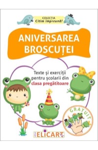 Omslag för 'Aniversarea broscutei . Texte si exeritii pentru scolarii din clasa pregatitoare - 6067682397'