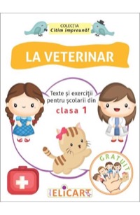 Omslag för 'La veterinar. Texte si exercitii pentru scolarii din Clasa 1 - 6067682441'