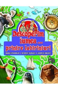 Omslag för 'Descoperim lumea... printre labirinturi - 6067934380'