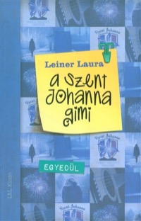 Omslag för 'A Szent Johanna gimi 3. - Egyedül - 6155653148'