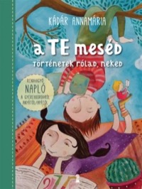 Omslag för 'A TE meséd • Történetek rólad, neked - 6155932045'