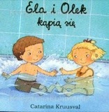 Omslag för 'Ela i Olek kapia sie / Ella och Olle badar - 8360963159'