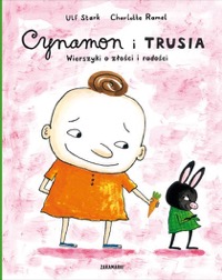 Omslag för 'Cynamon i Trusia. Wierszyki o złości i radości / Kanel och Kanin och alla känslorna - 8377760314'