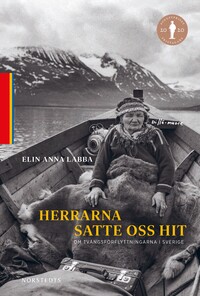 Omslag för 'Herrarna satte oss hit : Om tvångsförflyttningarna i Sverige - 1-310168-2'