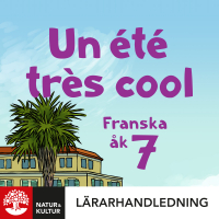 Un été très cool åk 7 Lärarhandledning Webb - Wennberg Trolleberg, Lena
