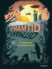 Omslag för 'Framtid - 11 berättelser för mellanstadiet - 29-72558-2'