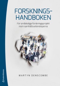 Forskningshandboken - För småskaliga forskningsprojekt inom samhällsvetenskaperna Uppl 4