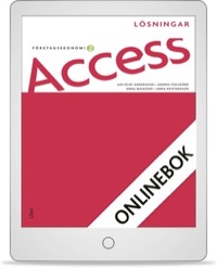 Access Företagsekonomi 2, Lösningar Onlinebok (12mån) 12 mån - Andersson, Jan-Olof / Pihlsgård, Anders / Kristensson, Anna / Åkesson, Arne / Mauléon, Anna