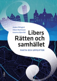 Libers Rätten och samhället Fakta och uppgifter Digitalbok lärarlicens (12 mån)  - Pihlsgård, Anders / Martinsson, Håkan / Stjernfelt, Katarina