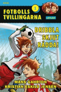 Omslag för 'Fotbollstvillingarna Lättläst - Dribbla skjut rädda - 502-2390-3'