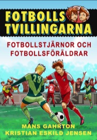 Omslag för 'Fotbollstvillingarna - Fotbollsstjärnor och fotbollsföräldrar - 502-2393-4'