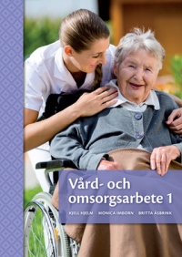 Vård- och omsorgsarbete 1 Uppl 2