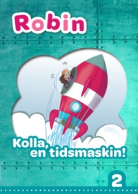 Omslag för 'Robin åk 2 Läsebok grön – Kolla, en tidsmaskin! - 523-5334-9'