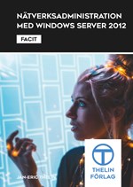 Nätverksadministration med Windows Server 2012 - Facit