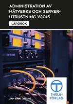 Administration av nätverks och serverutrustning V2015 - Lärobok