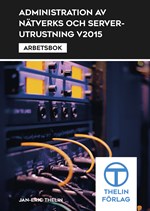 Administration av nätverks och serverutrustning V2015 - Arbetsbok