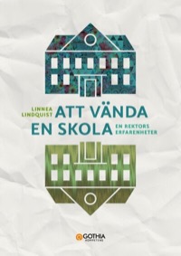 Omslag för 'Att vända en skola : en rektors erfarenheter - 7741-375-2'