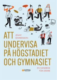 Omslag för 'Att undervisa på högstadiet och gymnasiet : En handbok för lärare - 7741-406-3'