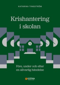 Omslag för 'Krishantering i skolan : Före, under och efter en allvarlig händelse - 7741-429-2'