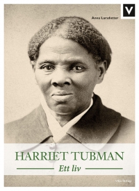 Omslag för 'Harriet Tubman - Ett liv - 7949-417-9'