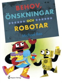 Omslag för 'Behov, önskningar och robotar - 7987-890-0'