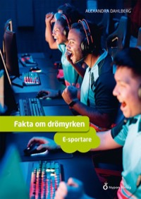 Omslag för 'Fakta om drömyrken - E-sportare - 8077-961-6'