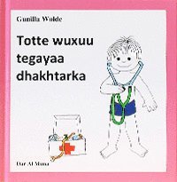 Omslag för 'Totte wuxuu tegayaa dhakhtarka / Totte går till doktorn somalisk text - 85365-94-4'
