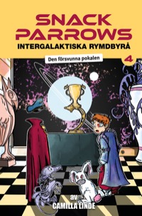 Omslag för 'Snack Parrows intergalaktiska rymdbyrå 4 -  Den försvunna pokalen - 88945-62-4'