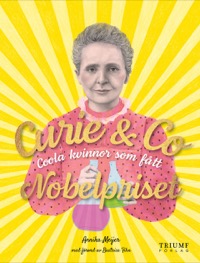 Omslag för 'Curie och Co - Coola kvinnor som fått Noblepriset - 89083-06-6'