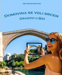 Omslag för 'Domovina se voli srcem (Gradovi u BiH) - Älskade hemland (Städerna) - 978179-5-0'