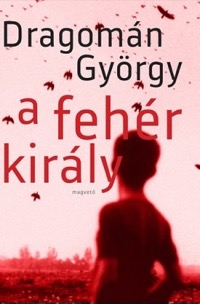 Omslag för 'A fehér király - 9631432312'