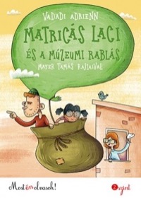 Omslag för 'Matricás Laci és a múzeumi rablás - 9634104315'