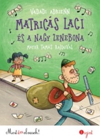Omslag för 'Matricás Laci és a nagy zenebona - 9634105053'