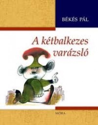 Omslag för 'A kétbalkezes varázsló - 9634152835'