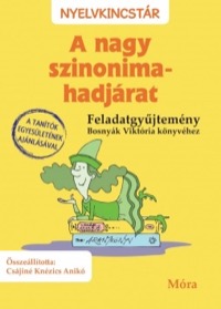 Omslag för 'A nagy szinonima-hadjárat – Feladatgyűjtemény - 9634158110'
