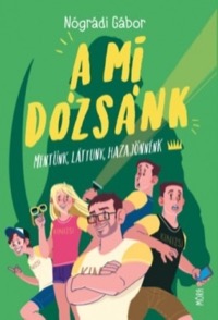 Omslag för 'A mi Dózsánk – Mentünk, láttunk, hazajönnénk - 9634861591'