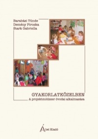 Omslag för 'Gyakorlatközelben. A projektmódszer óvodai alkalmazása - 9731141527'