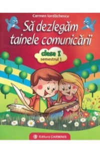 Omslag för 'Sa dezlegam tainele comunicarii - Clasa 1 - Semestrul 1 (A) - 9731232492'