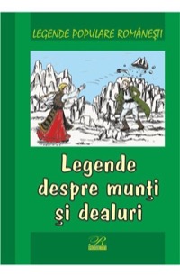 Omslag för 'Legende Populare Romanesti Legende despre Munti si Dealuri - 9738270725'