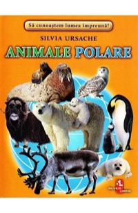 Omslag för 'Sa Cunoastem Lumea - Animale Polare - Cartonase - 9975126243'